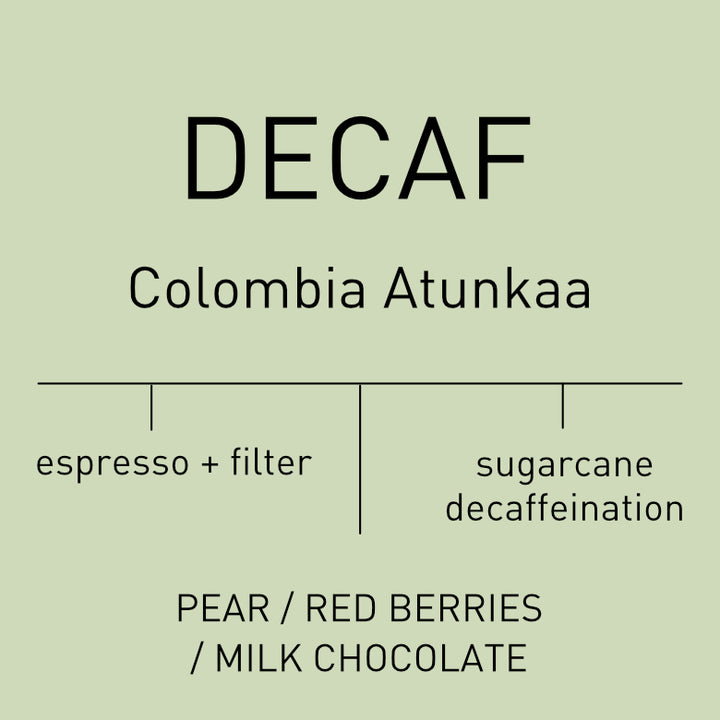 Decaf - Colombia Atunkaa