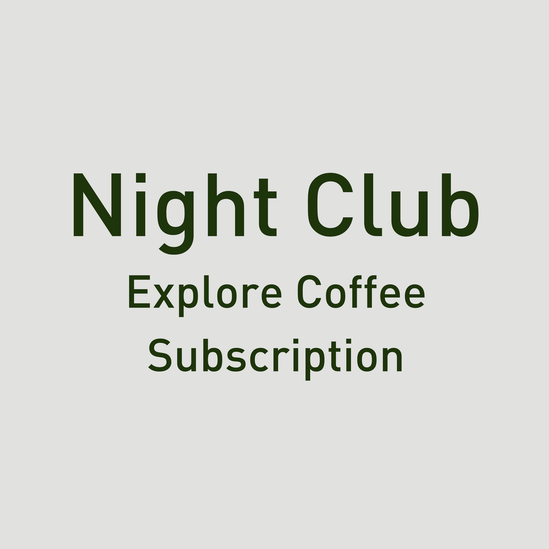 Night Club: EXPLORE Coffee Subscription